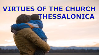 Meier Clinics Virtues of the Thessalonian church